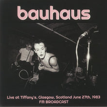 Load image into Gallery viewer, Bauhaus - Tiffany's, Glasgow June 27th LP