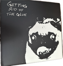 Load image into Gallery viewer, Getting Rid of the Glue LP