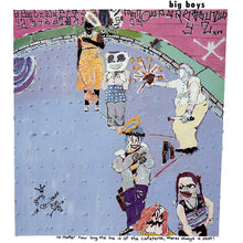 Load image into Gallery viewer, Big Boys - No Matter How Long the Line Is at the Cafeteria, There's Always a Seat LP