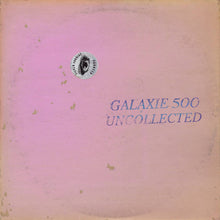 Load image into Gallery viewer, Galaxie 500 - Uncollected Noise New York ’88-’90 2LP