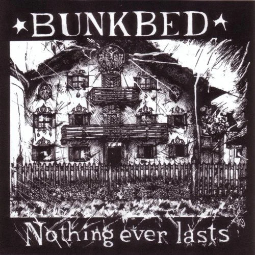 Bunkbed - Nothing Ever Lasts CD