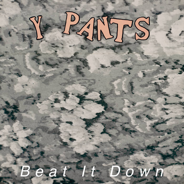 Y Pants - Beat it Down LP