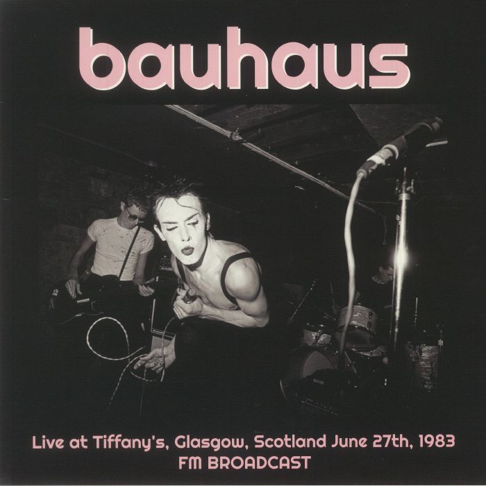 Bauhaus - Tiffany's, Glasgow June 27th LP