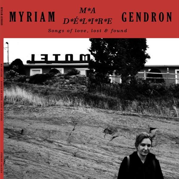 Myriam Gendron - Ma Délire - Songs of Love Lost & Found 2LP