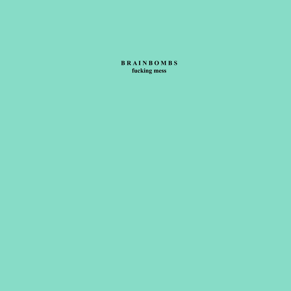 Brainbombs - Fucking Mess LP