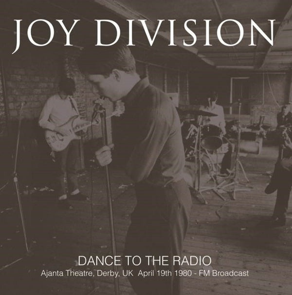 Joy Division - Dance To The Radio: Ajanta Theatre, Derby, UK, Apr 19th 1980 - FM Broadcast LP
