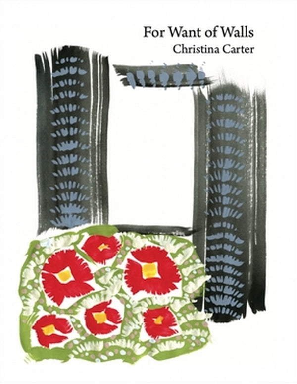 Christina Carter - For Want of Walls book