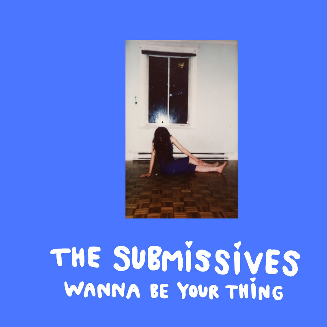 The Submissives - I Wanna Be Your Thing LP