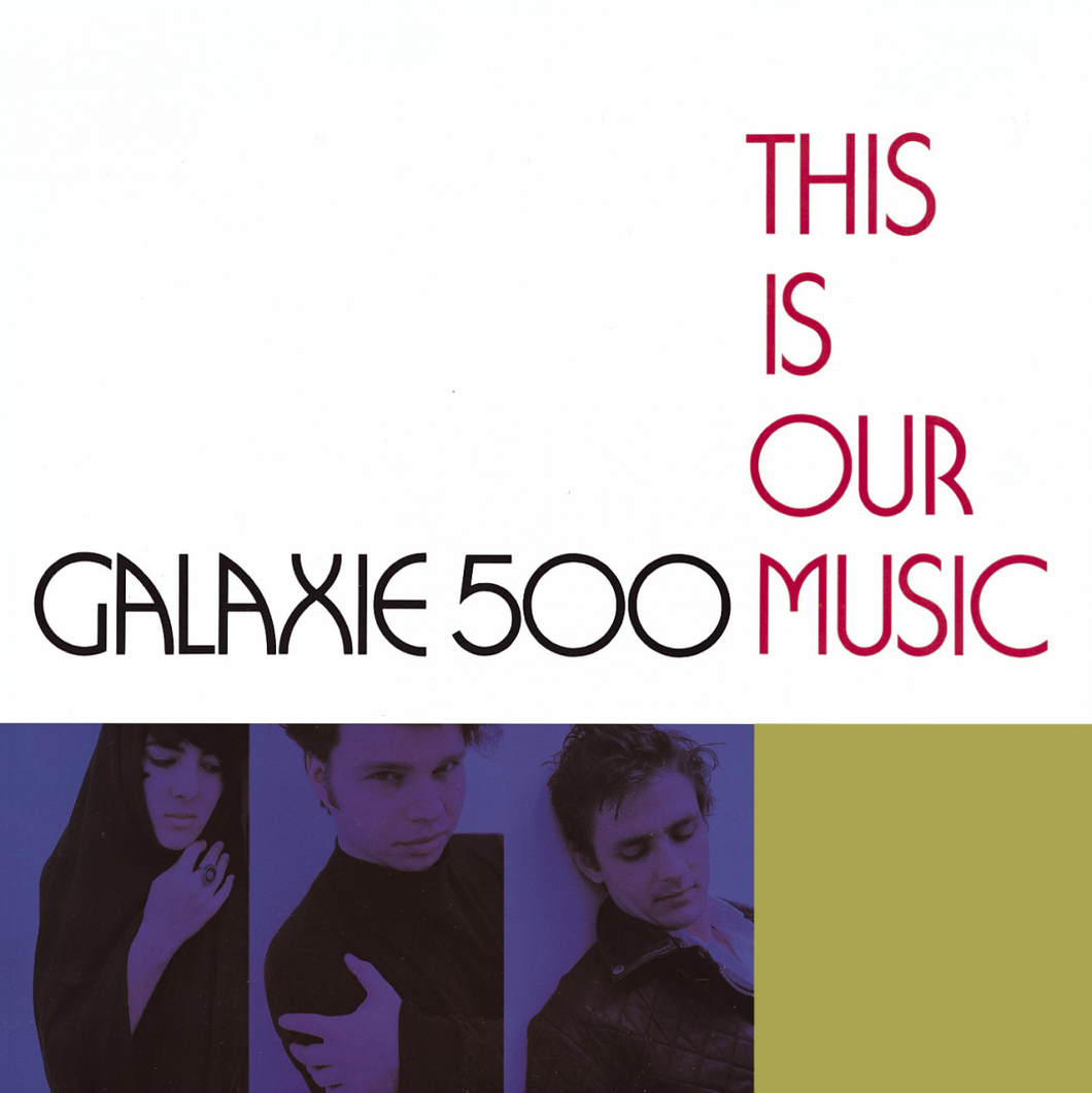 Galaxie 500 - This Is Our Music LP