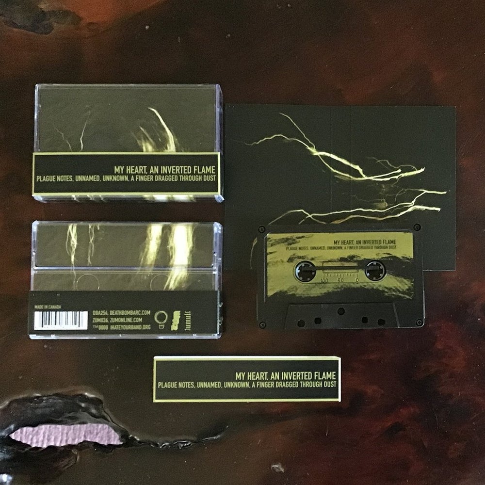 My Heart, an Inverted Flame - Plague Notes, Unnamed, Unknown, A Finger Dragged Through Dust cassette