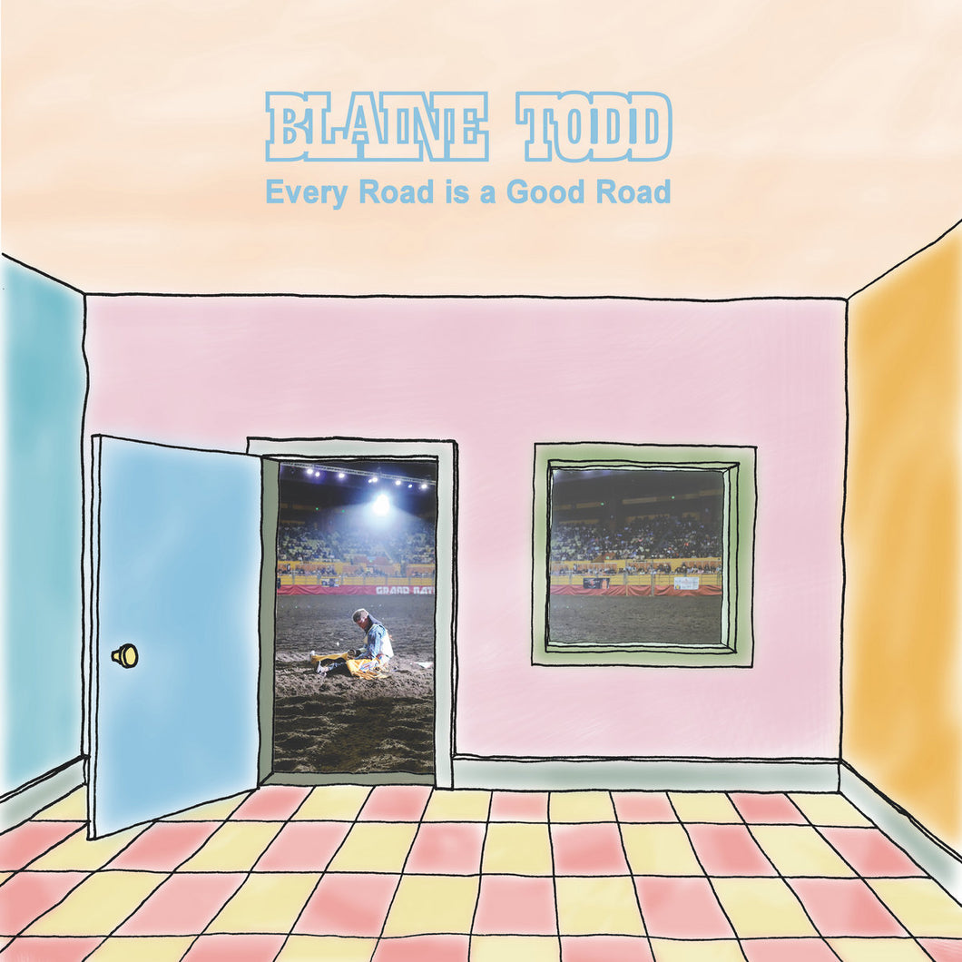 Blaine Todd - Every Road Is A Good Road LP