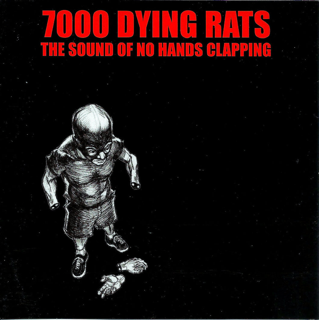 7000 Dying Rats - The Sound of No Hands Clapping CD