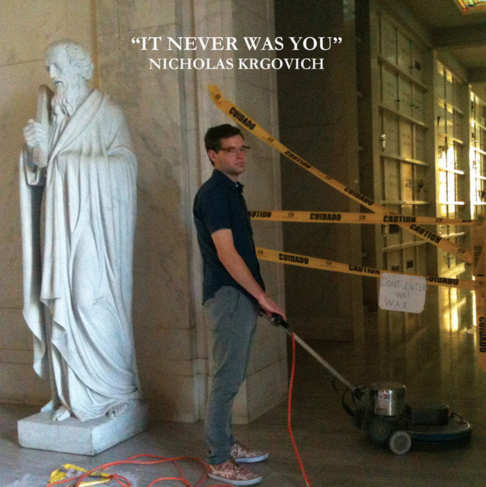 Nicholas Krgovich – It Never Was You 7