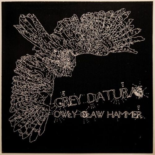 Grey Daturas - Owly Claw Hammer LP